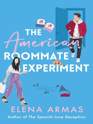 cover image of The American Roommate Experiment: From the bestselling author of the Spanish Love Deception